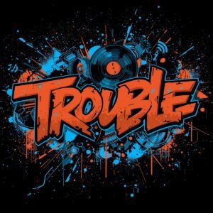 Trouble